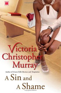 Victoria Christopher Murray - A Sin and a Shame: A Novel