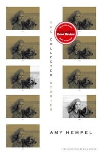 Amy Hempel - The Collected Stories of Amy Hempel