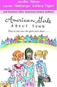  - American Girls About Town: They're Not Just the Girls Next Door...