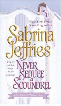 Sabrina Jeffries - Never Seduce a Scoundrel (The School for Heiresses)