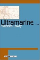Malcolm Lowry - Ultramarine