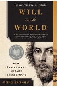 Stephen Greenblatt - Will in the World: How Shakespeare Became Shakespeare
