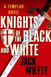 Jack Whyte - Knights of the Black and White