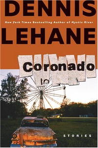 Dennis Lehane - Coronado: Stories