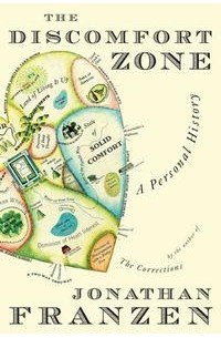 Jonathan Franzen - The Discomfort Zone: A Personal History