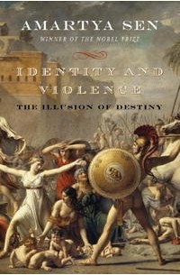 Амартия Кумар Сен - Identity and Violence: The Illusion of Destiny (Issues of Our Time)