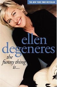 Ellen DeGeneres - The Funny Thing Is...