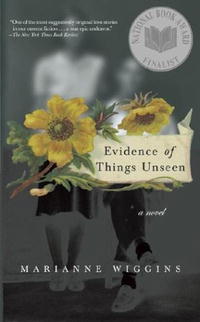 Марианна Уиггинс - Evidence of Things Unseen: A Novel