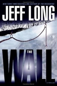 Джефф Лонг - The Wall: A Thriller