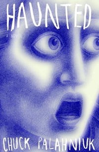 Chuck Palahniuk - Haunted: A Novel
