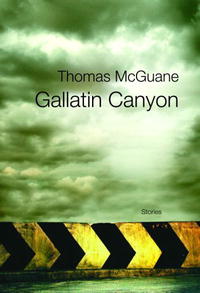Thomas Mcguane - Gallatin Canyon: Stories