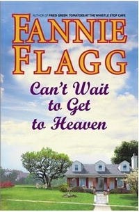 Fannie Flagg - Can't Wait to Get to Heaven