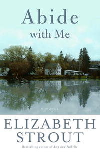 Elizabeth Strout - Abide with Me