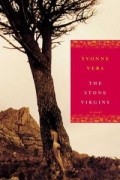 Ивонн Вера - The Stone Virgins: A Novel