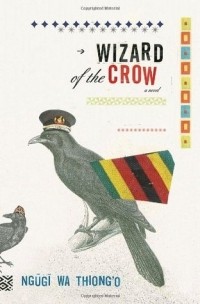 Нгуги Ва Тхионго - Wizard of the Crow: A novel