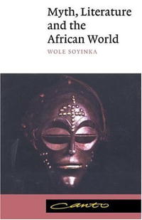 Wole Soyinka - Myth, Literature and the African World (Canto)