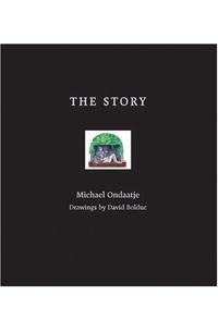 Michael Ondaatje - The Story