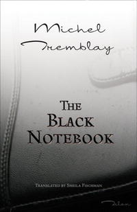 Michel Tremblay - The Black Notebook
