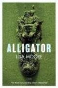 Лиза Мур - Alligator: A Novel