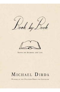 Майкл Дирда - Book by Book: Notes on Reading and Life