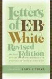 E. B. White - Letters of E. B. White, Revised Edition