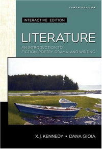 - Literature: An Introduction to Fiction, Poetry, and Drama, Interactive Edition (10th Edition) (Kennedy/Gioia Literature Series)