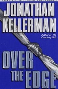 Jonathan Kellerman - Over the Edge (Alex Delaware)