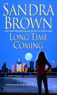 Sandra Brown - Long Time Coming