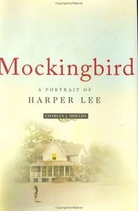 Чарльз Дж. Шилдс - Mockingbird: A Portrait of Harper Lee