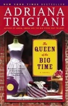 Adriana Trigiani - The Queen of the Big Time