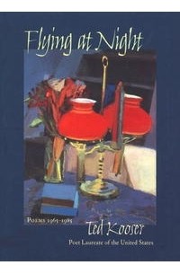 Ted Kooser - Flying At Night: Poems 1965-1985 (Pitt Poetry Series)