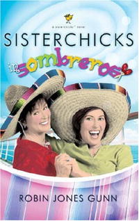 Робин Джонс Ганн - Sisterchicks in Sombreros (Sisterchicks)