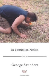 George Saunders - In Persuasion Nation