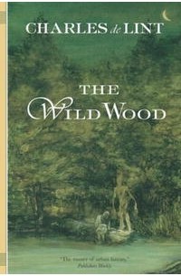 Charles De Lint - The Wild Wood