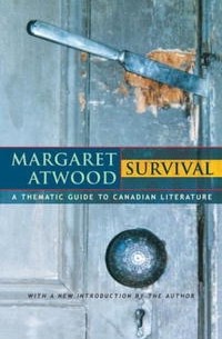 Margaret Atwood - Survival: A Thematic Guide to Canadian Literature