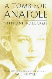 Stephane Mallarme - A Tomb for Anatole