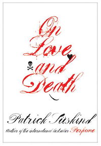 Patrick Suskind - On Love and Death