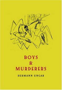 Hermann Ungar - Boys & Murderers: Collected Short Fiction