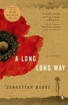 Sebastian Barry - A Long Long Way