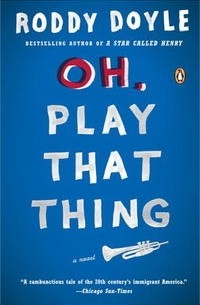 Roddy Doyle - Oh, Play That Thing (Last Roundup)