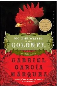 Gabriel Garcia Marquez - No One Writes to the Colonel: and Other Stories (Perennial Classics)