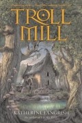 Katherine Langrish - Troll Mill