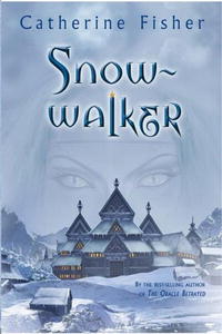 Catherine Fisher - Snow-Walker (сборник)