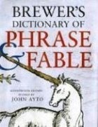John Ayto - Brewer&#039;s Dictionary of Phrase and Fable, Seventeenth Edition (Brewer&#039;s Dictionary of Phrase and Fable)