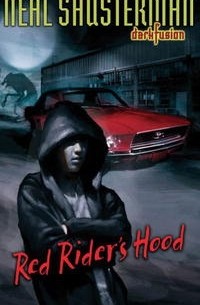 Neal Shusterman - Red Rider's Hood