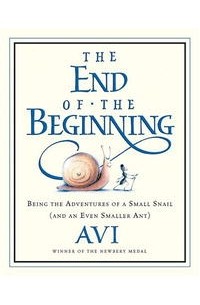  - The End of the Beginning: Being the Adventures of a Small Snail (and an Even Smaller Ant)