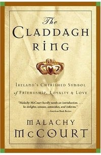 Malachy McCourt - The Claddagh Ring: Ireland's Cherished Symbol Of Friendship, Loyalty And Love
