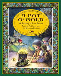  - A Pot O' Gold: A Treasury Of Irish Stories, Poetry, Folklore, And (of Course) Blarney