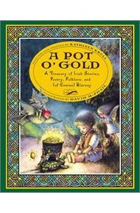  - A Pot O' Gold: A Treasury Of Irish Stories, Poetry, Folklore, And (of Course) Blarney