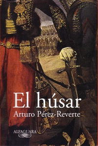 Arturo Perez-Reverte - El Husar